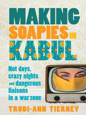 cover image of Making Soapies in Kabul